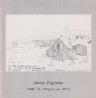Ossian Elgstr&ouml;m. Bilder fr&aring;n V&auml;stgr&ouml;nland 1915. Utst&auml;llning p&aring; Folkens museum - etnografiska i Stockholm, april-juni 1989