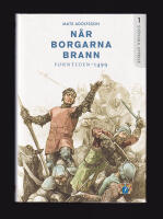 N&auml;r borgarna brann. Forntiden - 1499