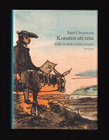 Konsten att resa. Ess&auml;er om l&auml;rda svenska resen&auml;rer