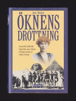 &Ouml;knens drottning. Gertrude Bell (1868-1926) &auml;ventyrerska, spion, r&aring;dgivare till kungar, Lawrence av Arabiens f&ouml;rtrogna