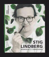 Stig Lindberg. M&auml;nniskan, formgivaren
