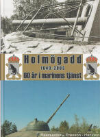 Holm&ouml;gadd 1943-1980. 60 &aring;r i marinens tj&auml;nst
