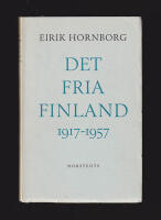 Det fria Finland. En &aring;terblick p&aring; de fyra &aring;rtiondena 1917-1957