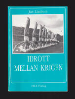 Idrott mellan krigen. Organisationer, ledare och id&eacute;er i den svenska idrottsr&ouml;relsen 1919-39