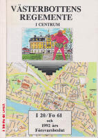 V&auml;sterbottens regemente i centrum. I 20/Fo 61 och 1992 &aring;rs F&ouml;rsvarsbeslut