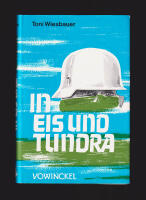 In Eis und Tundra. Drei Jahre an der Lapplandfront