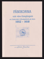 F&auml;nikorna och v&aring;ra f&ouml;reg&aring;ngare. En historisk tillbakablick p&aring; &aring;ren 1552-1618