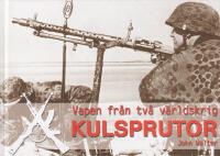 Vapen fr&aring;n tv&aring; v&auml;rldskrig. Kulsprutor