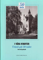 I v&aring;ra kvarter. Ume&aring; p&aring; 50-talet