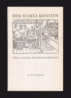 Den svarta konsten. Tidig svensk boktryckarkonst. Inkunabelperioden 1483-1500. En bokhistorisk &ouml;versikt och en biobibliografi