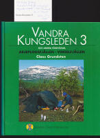 Vandra Kungsleden och andra f&auml;rdv&auml;gar. Guidebok. Del 3. Arjeplogsfj&auml;llen-Vindelfj&auml;llen