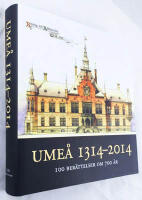 Ume&aring; 1314-2014. 100 ber&auml;ttelser om 700 &aring;r
