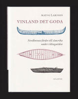 Vinland det goda. Nordbors f&auml;rder till Amerika under vikingatiden
