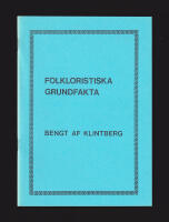 Folkloristiska grundfakta. Kort &ouml;versikt i anslutning till kursen Folktro och folkdikt inom grundkursen i etnologi, s&auml;rskilt europeisk, vid Stockholms universitet