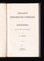 Verldarnes uppkomst och underg&aring;ng. &Ouml;fvers&auml;ttning fr&aring;n franskan af F. J. Fahlman