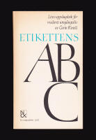 Etikettens ABC. Liten uppslagsbok f&ouml;r modernt umg&auml;ngesliv
