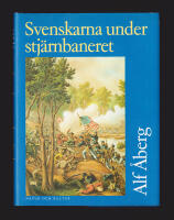 Svenskarna under stj&auml;rnbaneret. Insatser under nordamerikanska inb&ouml;rdeskriget 1861-1865