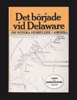 Det b&ouml;rjade vid Delaware. Om svenska hembygder i Amerika