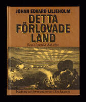 Detta f&ouml;rlovade land. Resa i Amerika 1846-1850. Inledning och kommentarer av Olov Isaksson