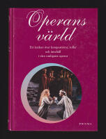 Operans v&auml;rld. Ett lexikon &ouml;ver komposit&ouml;rer, roller och inneh&aring;ll i v&aring;ra vanligaste operor