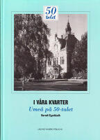 I v&aring;ra kvarter. Ume&aring; p&aring; 50-talet