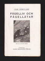 F&aring;gelliv och f&aring;gell&aring;tar. Med 25 illustrationer