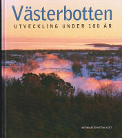 V&auml;sterbotten - utveckling under 100 &aring;r