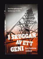 I skuggan av ett geni. Arvet fr&aring;n uppfinnaren som tog hissen upp till himlen