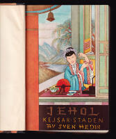 Jehol kejsarstaden. Skildringar fr&aring;n de stora Mandschukjesarnas hov. Illustrerade med fotografier av Dr. G&ouml;sta Montell och teckningar av f&ouml;rfattaren