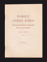 Ramsele gamla kyrka. En &aring;ngermanl&auml;ndsk sockenkyrkas &ouml;den genom tiderna