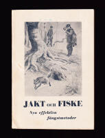 Jakt och fiske. Nya effektiva fångstmetoder
