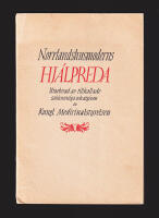 Norrlandshusmoderns hj&auml;lpreda. R&aring;d och anvisningar r&ouml;rande bostadens v&aring;rd och personlig h&auml;lsov&aring;rd samt f&ouml;dans beredning och tillagning m. m. Utarbetad av tillkallade sakkunniga och utgiven av Kungl. Medicinalstyrelsen