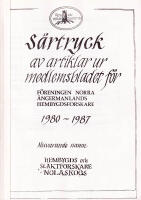 S&auml;rtryck av artilklar ur medlemsbladet f&ouml;r F&ouml;reningen Norra &Aring;ngermanlands hembygdsforskare 1980-1987. Nuvarande namn Hembygds- och sl&auml;ktforskare Nolaskogs