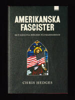 Amerikanska fascister. Den kristna h&ouml;gern p&aring; frammarsch