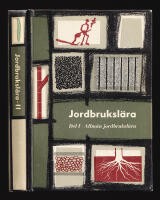 Jordbruksl&auml;ra f&ouml;r ungdomsskolor, jordbrukskurser och sj&auml;lvstudium. I. Allm&auml;n jordbruksl&auml;ra + II. V&auml;xtodlingsl&auml;ra (komplett)