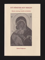 Ett f&ouml;nster mot himlen. Ikonens ursprung, betydelse och funktion