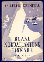 Bland Nordatlantens fiskare. En Labradorl&auml;kares sj&auml;lvbiografi. Med 6 planscher