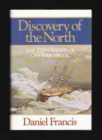 Discovery of the North. The Exploration of Canada's Arctic