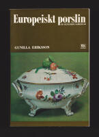 Europeiskt porslin ur Kulturens samlingar. Servisgods och vaser fr&aring;n det europeiska porslinets f&ouml;rsta &aring;rhundrade