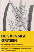 De svenska gr&auml;sen. Deras botaniska karakt&auml;rer samt deras praktiska v&auml;rde och anv&auml;ndning. Med 190 Figurer. Samt ett till&auml;gg om halvgr&auml;sen. Med 12 Figurer
