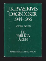 J.K. Paasikivis dagb&ouml;cker 1944-1956. Andra delen. De farliga &aring;ren (12.2.1947-16.2.1950)