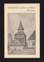 Ovikens gamla kyrka. N&aring;gra minnesblad vid kyrkans &aring;terinvigning midsommarafton 1935