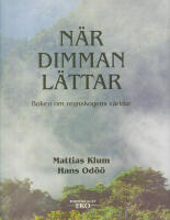 N&auml;r dimman l&auml;ttar. Boken om regnskogens v&auml;rldar
