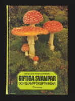 Giftiga svampar och svampf&ouml;rgiftningar