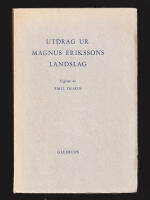 Utdrag ur Magnus Erikssons landslag. Med inledning, anm&auml;rkningar och glossar. Utgivet av Emil Olsson
