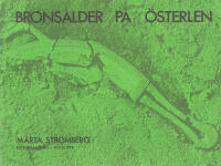 Brons&aring;lder p&aring; &Ouml;sterlen. Unders&ouml;kningar i Valleberga, L&ouml;derup, Ingelstorp