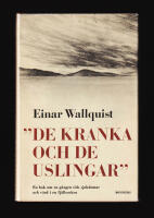 'De kranka och de uslingar'. En bok om en g&aring;ngen tids sjukdomar och v&aring;rd i en fj&auml;llsocken (Arjeplog)