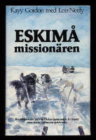 Eskim&aring;mission&auml;ren. Ber&auml;ttelsen om en ung flickas sp&auml;nnande liv bland m&auml;nniskor vid norra polcirkeln