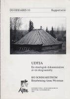 Udtja. En etnologisk dokumentation av en skogssameby