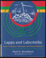 Lapps and Labyrinths. Saami Prehistory, Colonization and Cultural Resilience. With contribution by Jan Stor&aring;